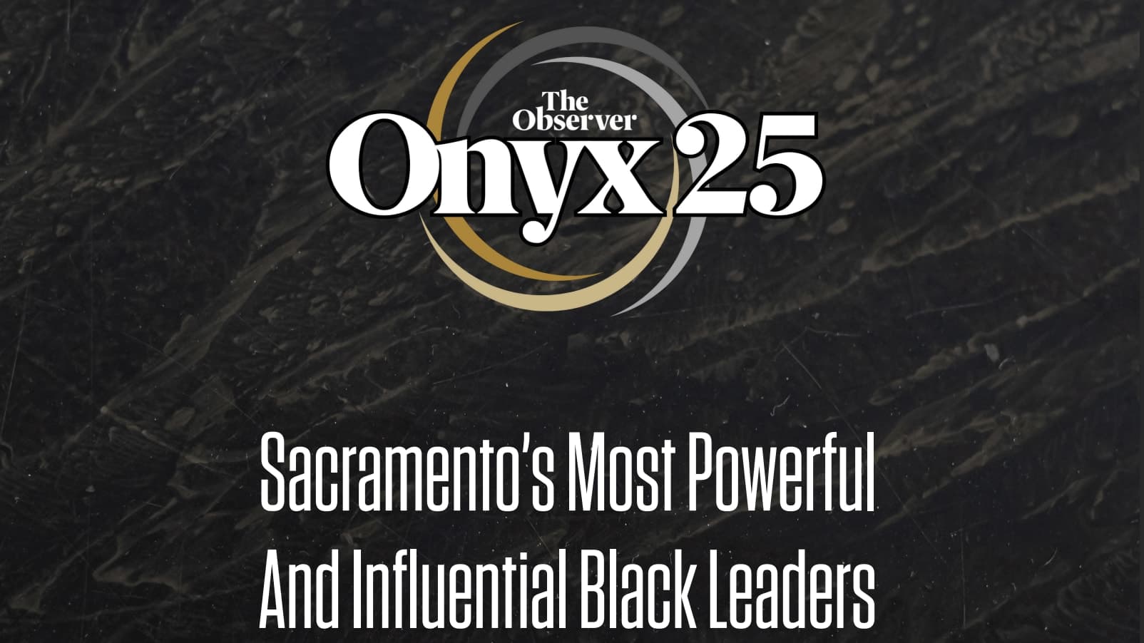 Sacramento's ONYX 25: Meet the Visionaries Redefining Leadership
