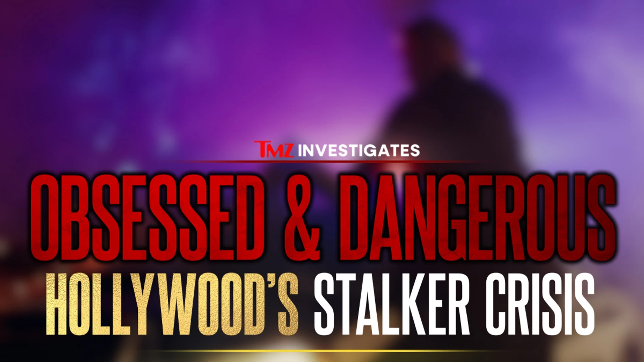 Hollywood Stalkers: The Dark Side of Fame Revealed in Shocking Documentary