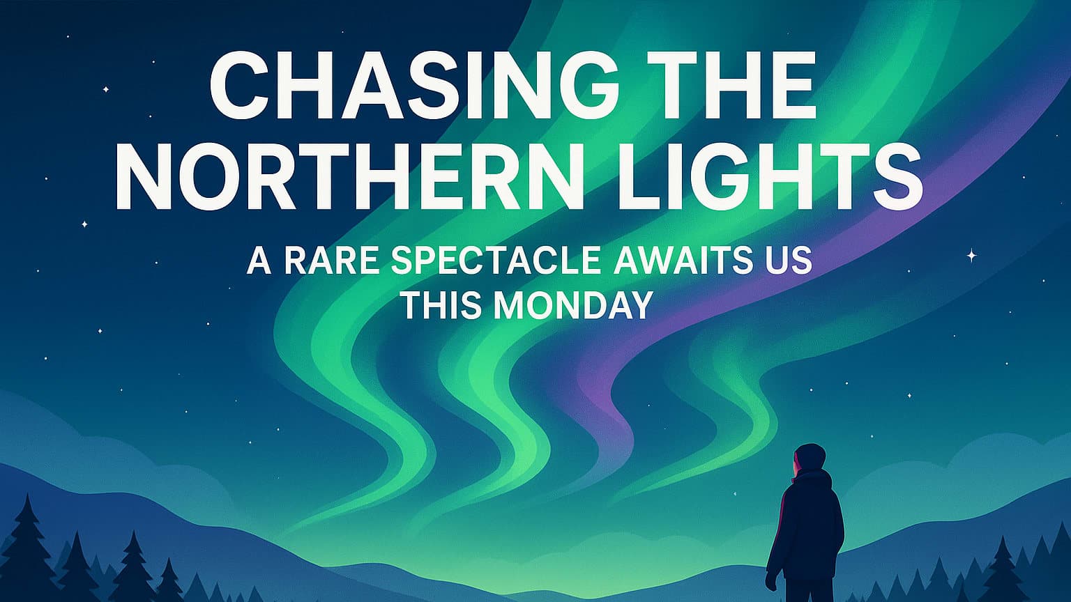 Chasing the Northern Lights: A Rare Spectacle Awaits Us This Monday!