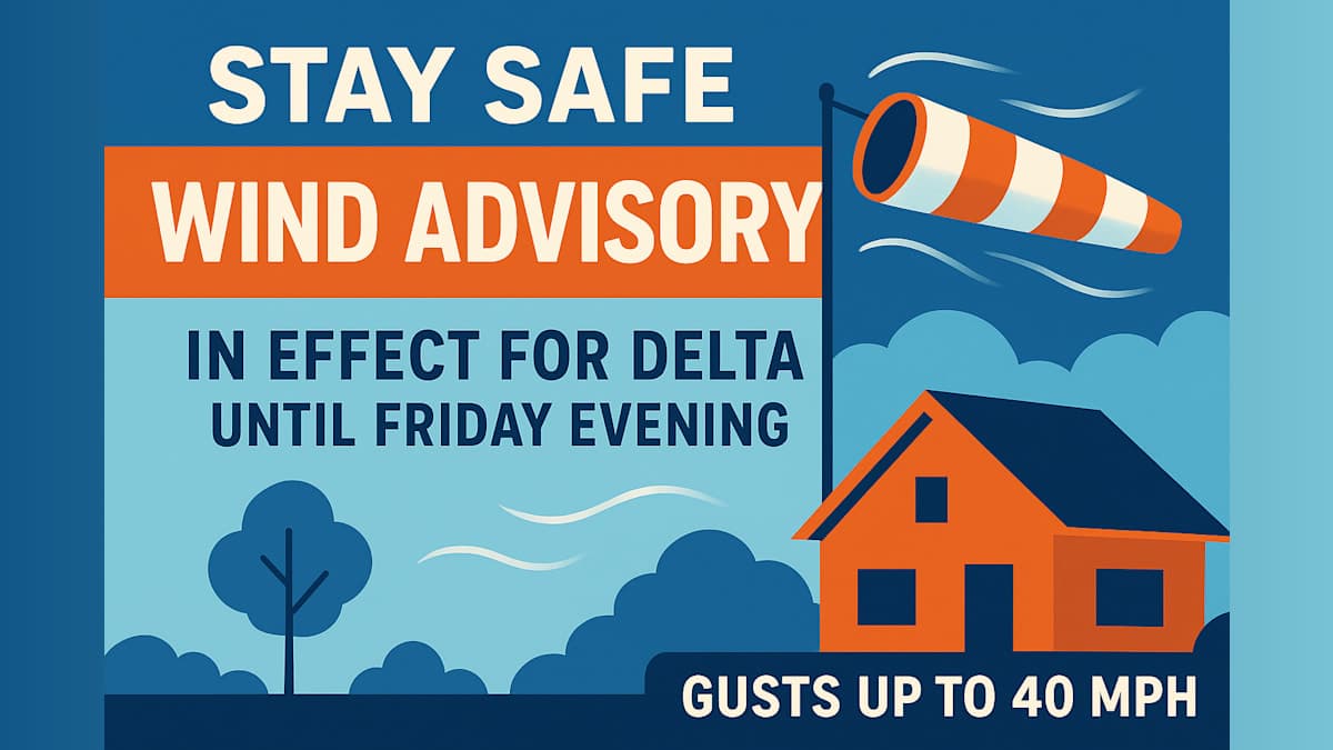 Stay Safe: Wind Advisory in Effect for Delta Until Friday Evening