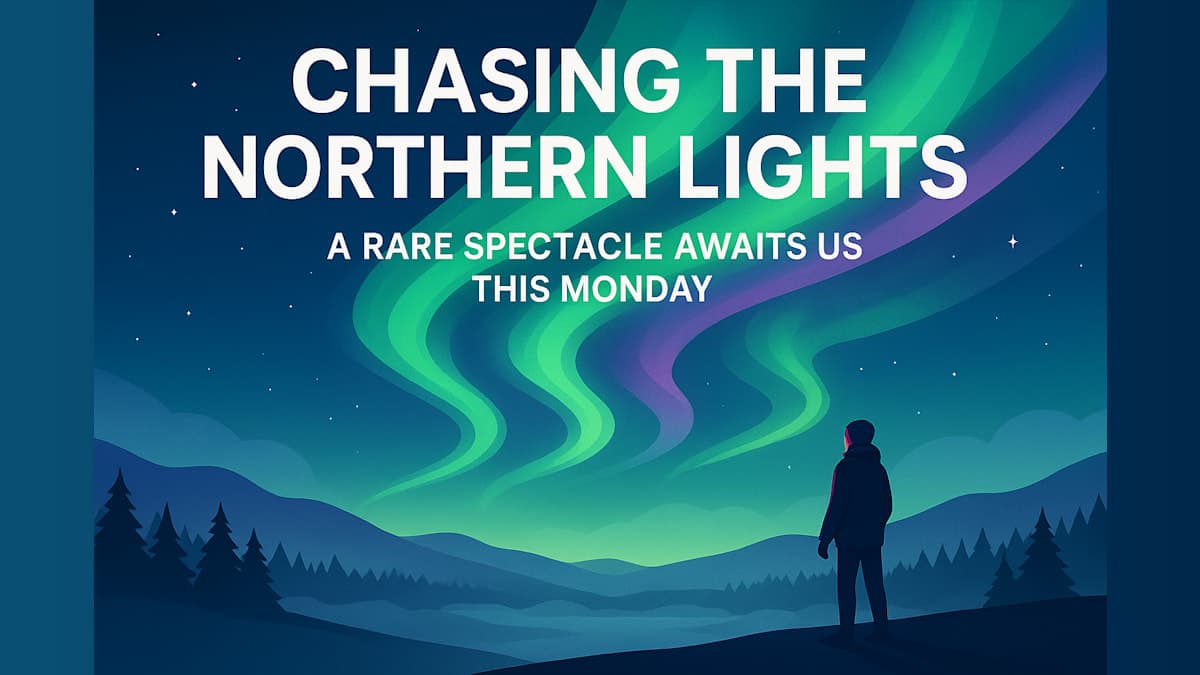 Chasing the Northern Lights: A Rare Spectacle Awaits Us This Monday!